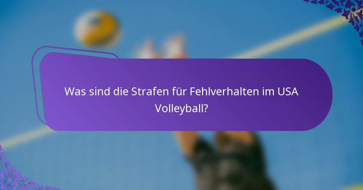 Was sind die Strafen für Fehlverhalten im USA Volleyball?