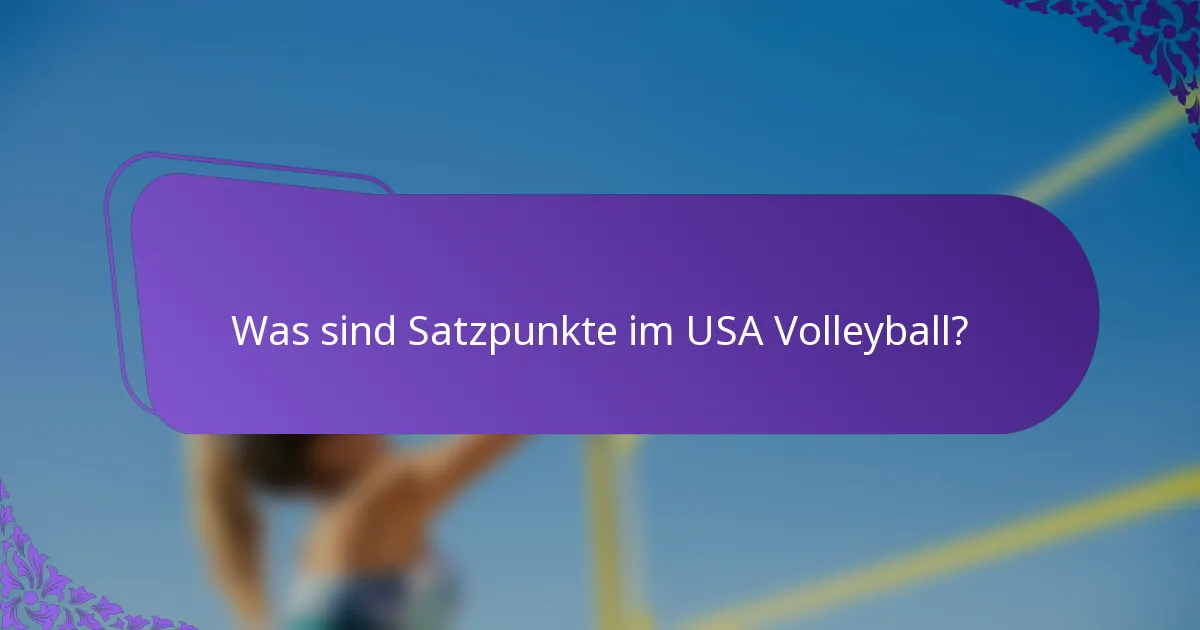 Was sind Satzpunkte im USA Volleyball?