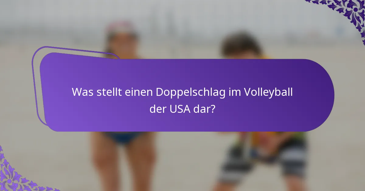 Was stellt einen Doppelschlag im Volleyball der USA dar?