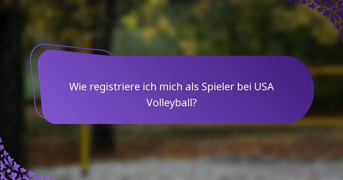 Wie registriere ich mich als Spieler bei USA Volleyball?