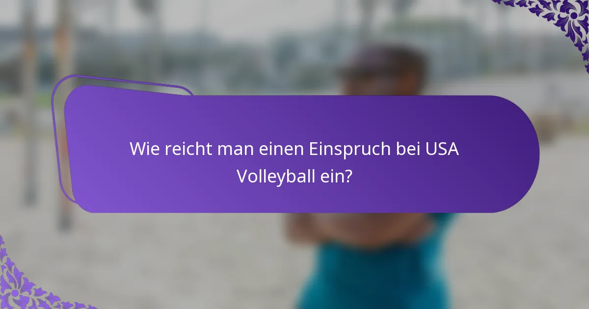 Wie reicht man einen Einspruch bei USA Volleyball ein?