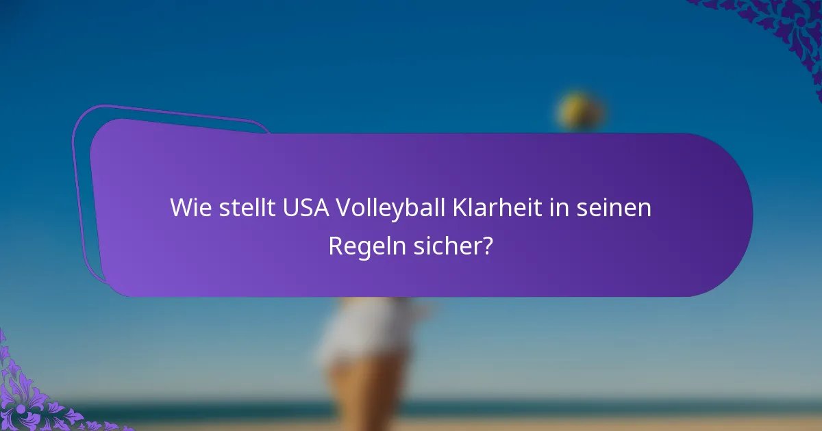 Wie stellt USA Volleyball Klarheit in seinen Regeln sicher?