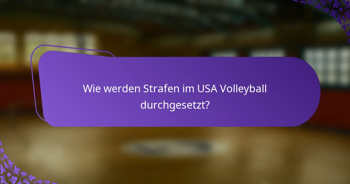 Wie werden Strafen im USA Volleyball durchgesetzt?