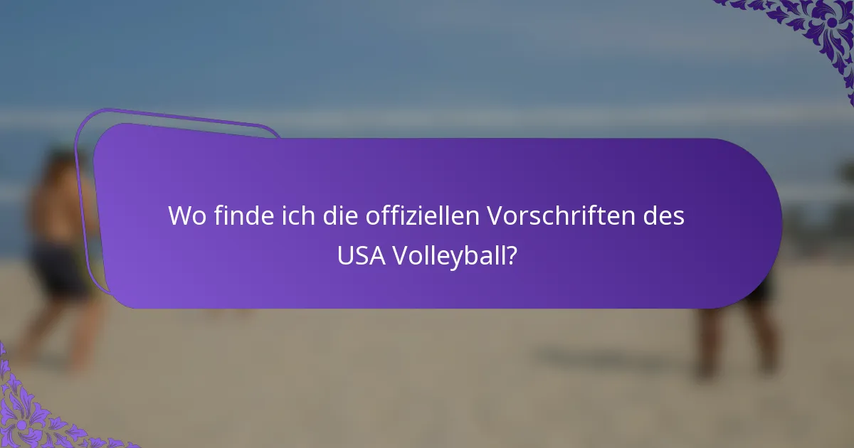 Wo finde ich die offiziellen Vorschriften des USA Volleyball?